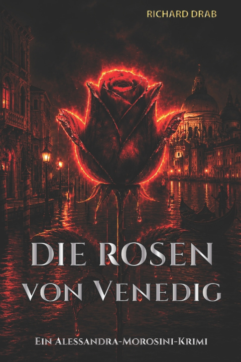 Könyv DIE ROSEN VON VENEDIG Richard Drab