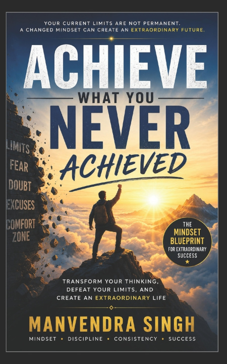 Könyv Achieve What you never Achieved Manvendra Singh