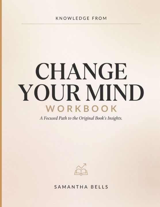 Könyv Knowledge From Change Your Mind Samantha Bells
