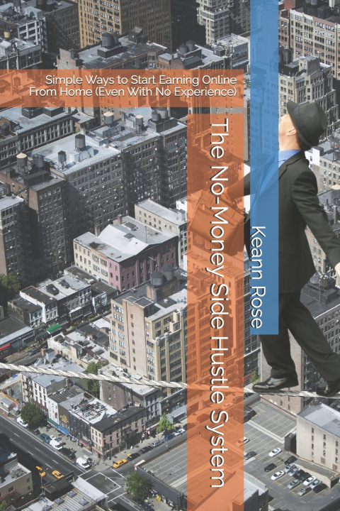 Könyv The No-Money Side Hustle System Keann Rose
