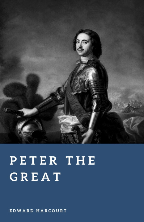 Könyv Peter the Great Edward Harcourt