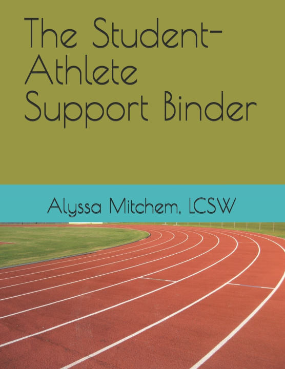 Könyv The Student-Athlete Support Binder Alyssa Mitchem LCSW