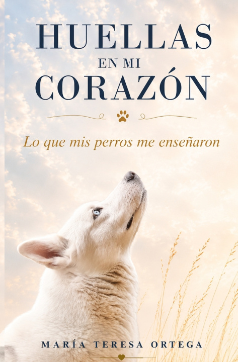 Könyv Huellas en mi corazón María Teresa Ortega