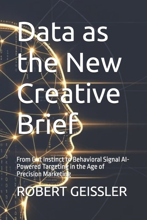 Könyv Data as the New Creative Brief ROBERT GEISSLER