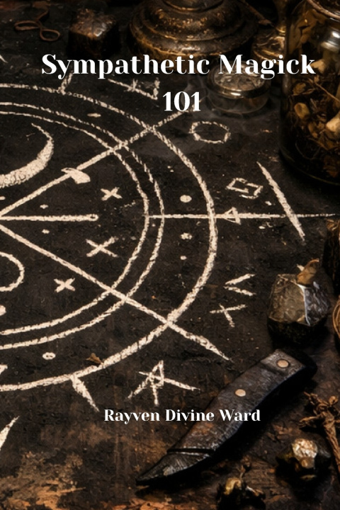 Könyv Sympathetic Magick 101 Rayven Divine Ward