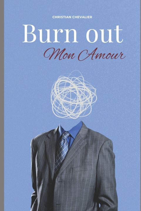 Könyv Burn-out, mon amour Christian Chevalier
