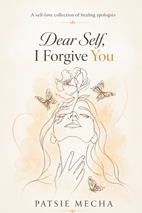 Könyv Dear Self, I Forgive You Patsie Mecha