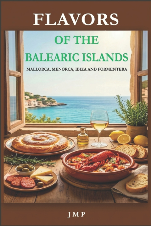 Könyv FLAVORS OF THE BALEARIC ISLANDS JMP