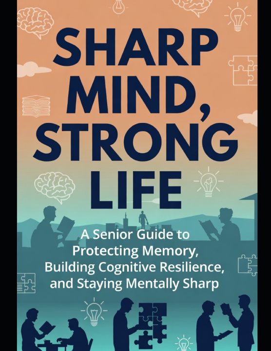 Könyv Sharp Mind, Strong Life T Scott