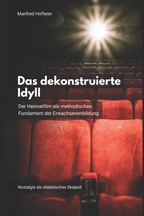 Könyv Das dekonstruierte Idyll Manfred Hofferer