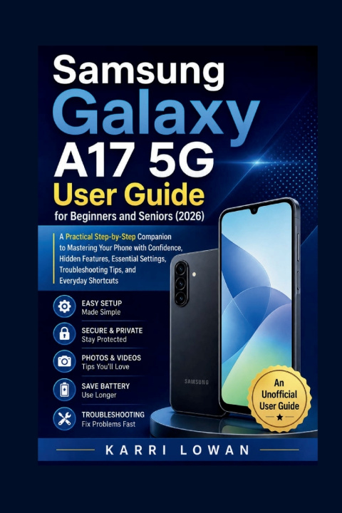 Könyv Samsung Galaxy A17 5G User Guide for Beginners and Seniors (2026) KARRI LOWAN