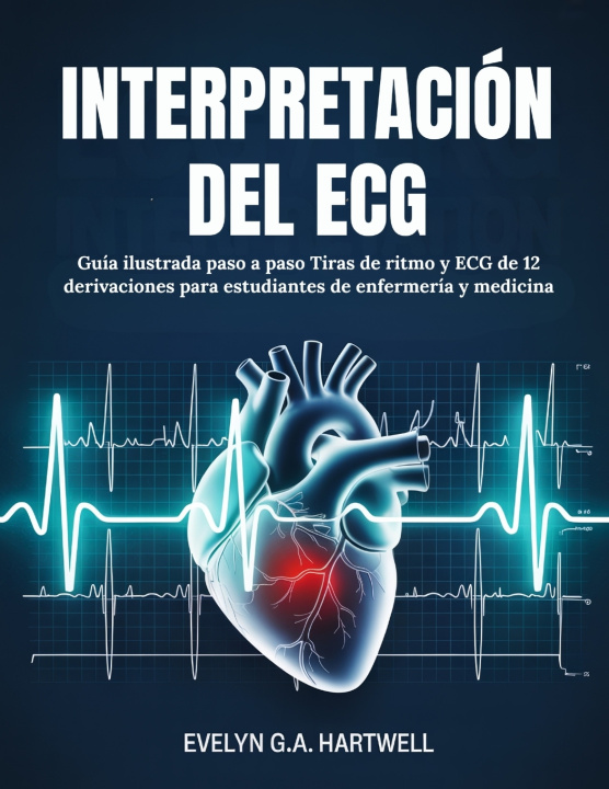 Könyv INTERPRETACIÓN DEL ECG Evelyn G.A. Hartwell