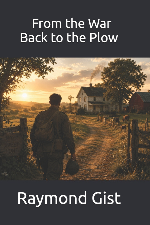 Könyv From the War Back to the Plow Raymond Gist