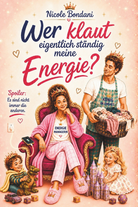 Könyv Wer klaut eigentlich ständig meine Energie? Spoiler Nicole Bondani