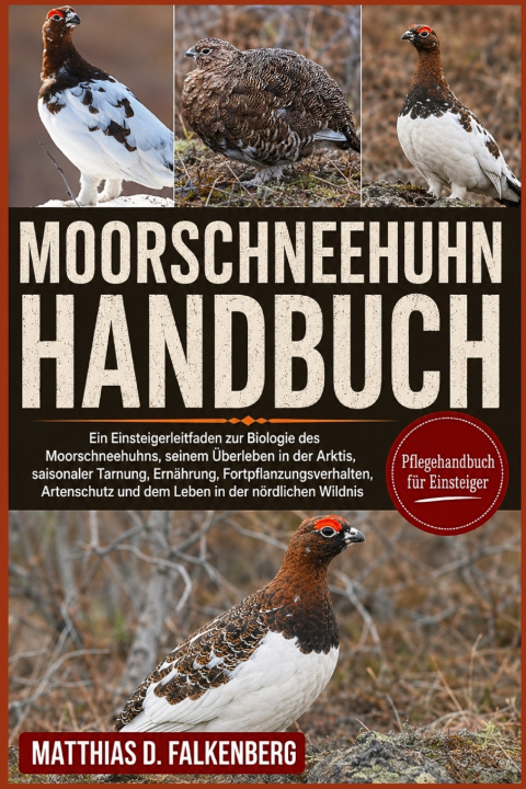 Könyv MOORSCHNEEHUHN-HANDBUCH MATTHIAS D. FALKENBERG