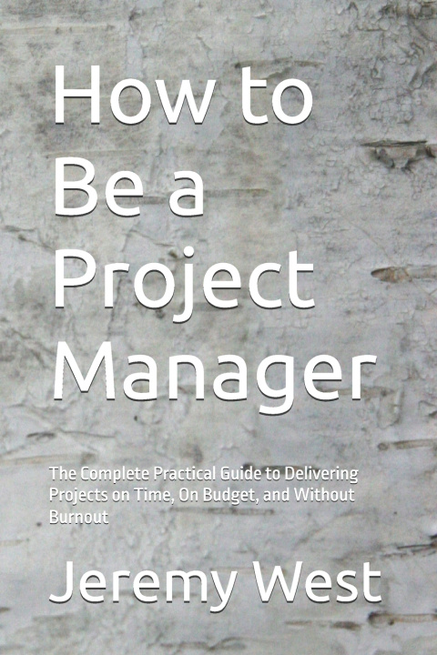 Könyv How to Be a Project Manager Jeremy West