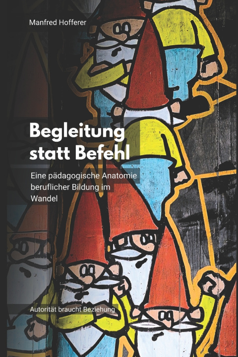Könyv Begleitung statt Befehl Manfred Hofferer