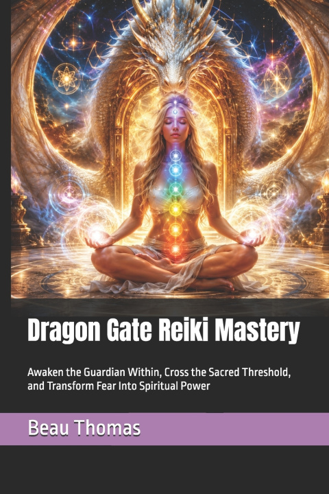 Könyv Dragon Gate Reiki Mastery Beau James Thomas
