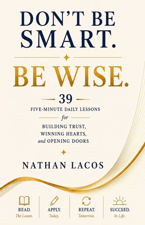 Könyv Don't Be Smart. Be Wise Nathan Lacos