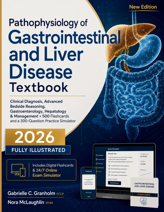 Könyv Pathophysiology of Gastrointestinal and Liver Disease Textbook Gabrielle C. Granholm FCCP