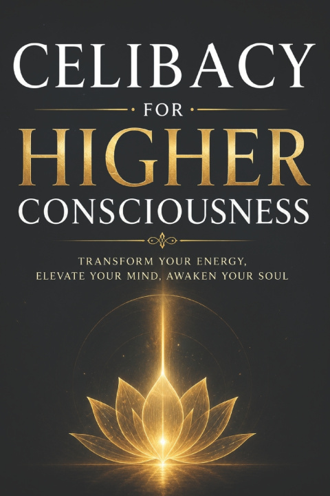 Könyv Celibacy for Higher Consciousness Sunil Prajapati