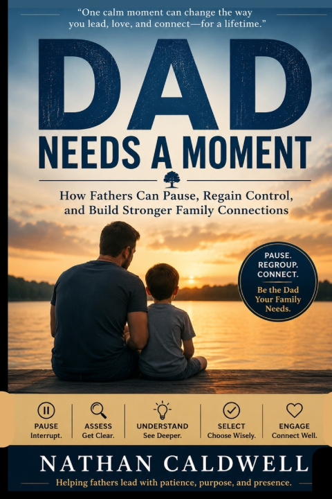 Könyv DAD NEEDS A MOMENT Nathan Caldwell