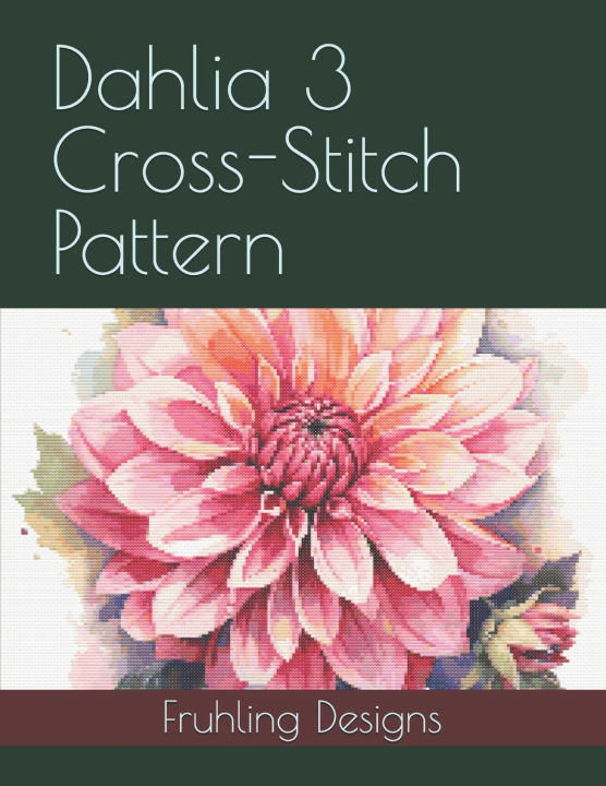 Könyv Dahlia 3 Cross-Stitch Pattern Zachary Fruhling