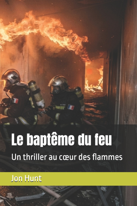 Könyv Le baptême du feu Jon Hunt