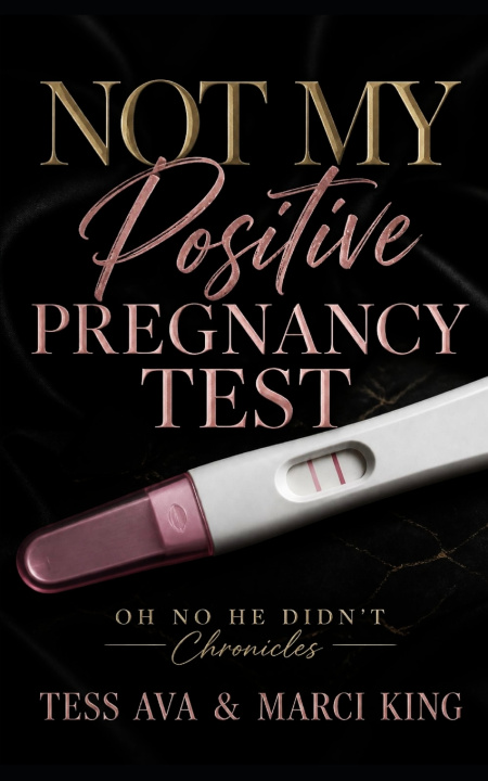 Könyv Not My Positive Pregnancy Test Marci King