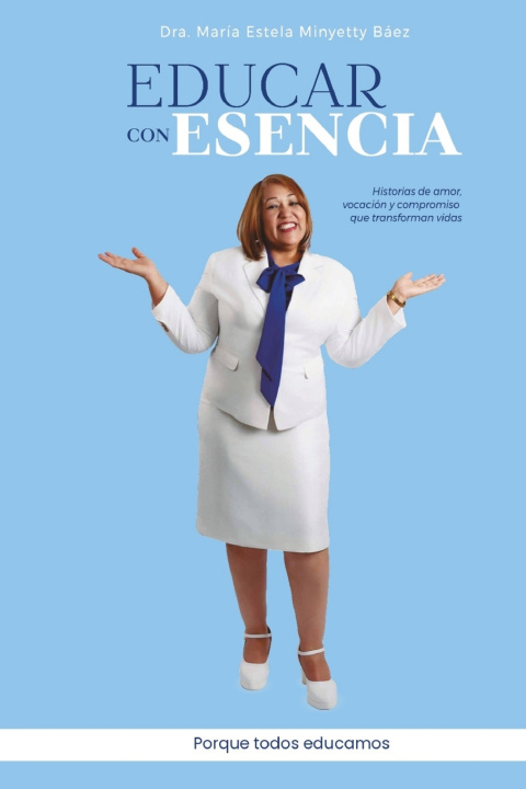 Könyv EDUCAR CON ESENCIA Maria Estela Minyetty Báez