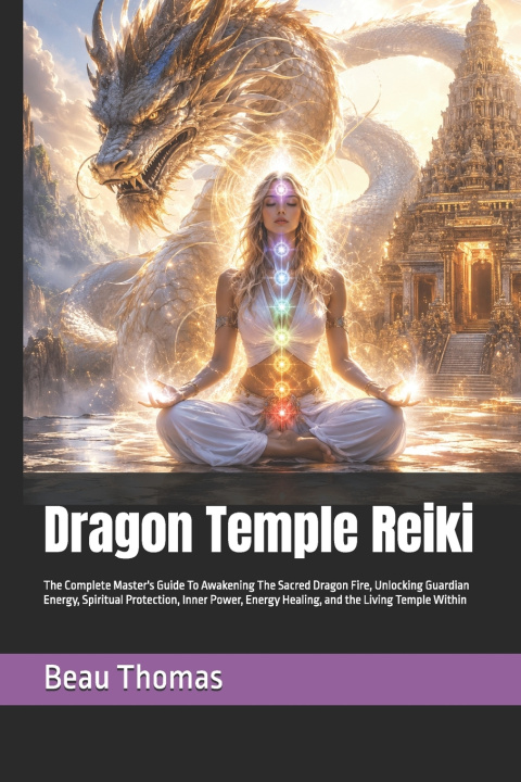 Könyv Dragon Temple Reiki Beau James Thomas