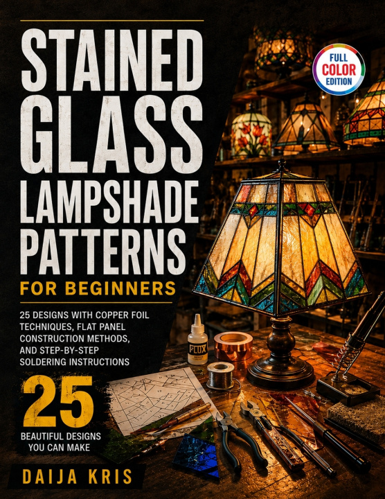 Könyv Stained Glass Lampshade Patterns for Beginners Daija Kris