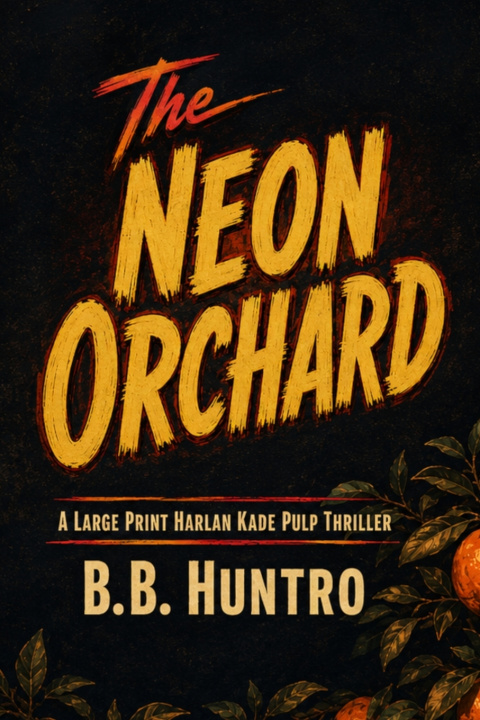 Könyv The Neon Orchard B.B. Huntro