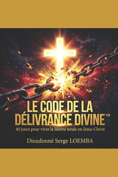 Könyv LE CODE DE LA DÉLIVRANCE DIVINE™ Dieudonné Serge LOEMBA