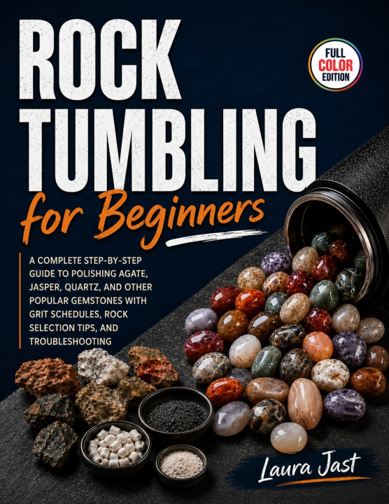 Könyv Rock Tumbling for Beginners Laura Jast