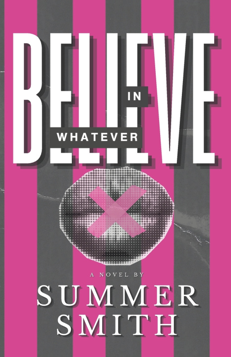 Könyv Believe in Whatever Summer Smith