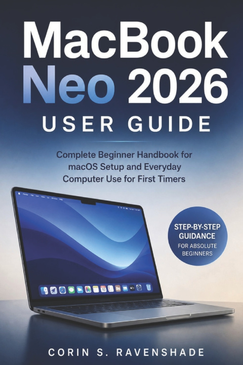 Könyv MACBOOK NEO 2026 USER GUIDE Corin S. Ravenshade