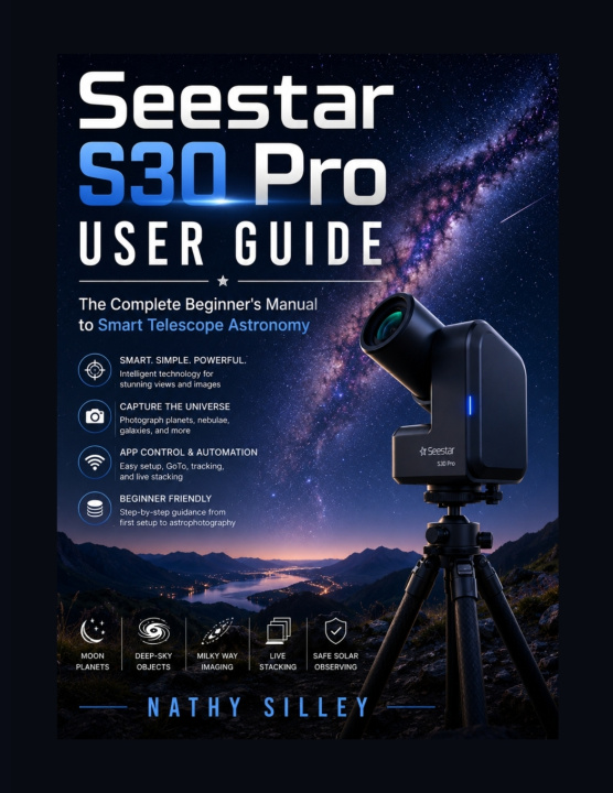 Könyv Seestar S30 Pro User Guide Nathy Silley