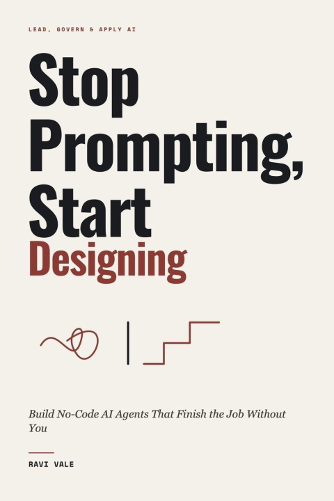 Könyv Stop Prompting, Start Designing 