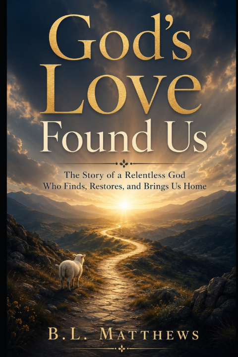 Könyv God's Love Found Us B.L. Matthews