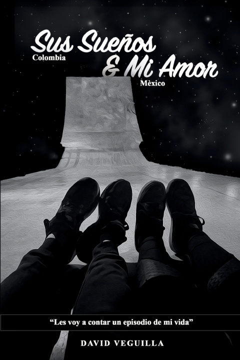 Könyv Sus Sueños & Mi Amor David Ramirez Veguilla