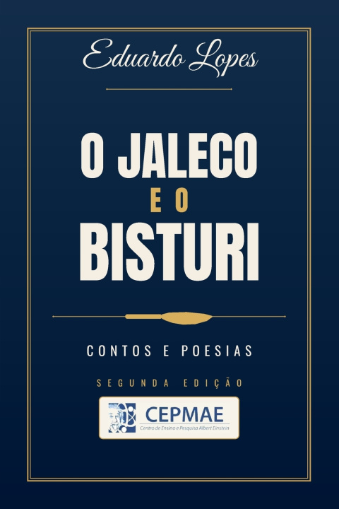Könyv O Jaleco e o Bisturi Eduardo José Andrade Lopes