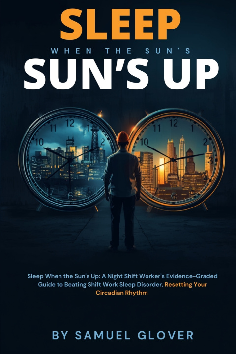 Könyv Sleep When the Sun's Up Samuel Glover