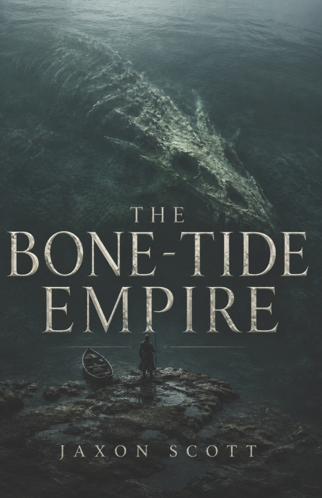 Könyv The Bone-Tide Empire Jaxon Scott