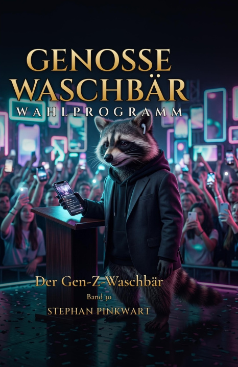 Könyv Der Gen-Z-Waschbär - Wahlprogramm Stephan Pinkwart