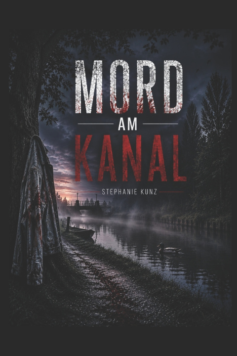Könyv Mord am Kanal Stephanie Kunz