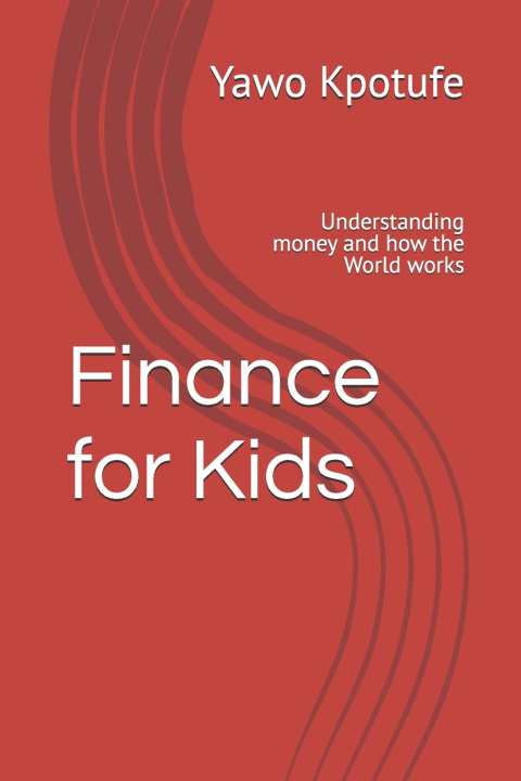 Könyv Finance for Kids Yawo Kpotufe