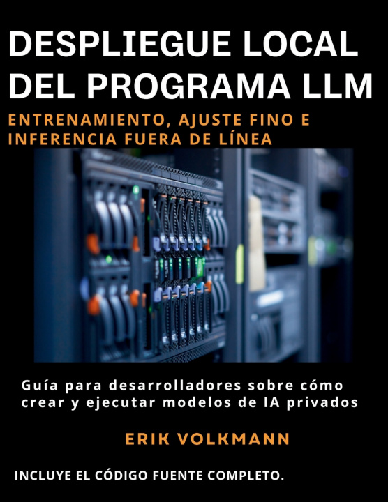 Könyv DESPLIEGUE LOCAL DEL PROGRAMA LLM (Spanish Edition) Erik Volkmann