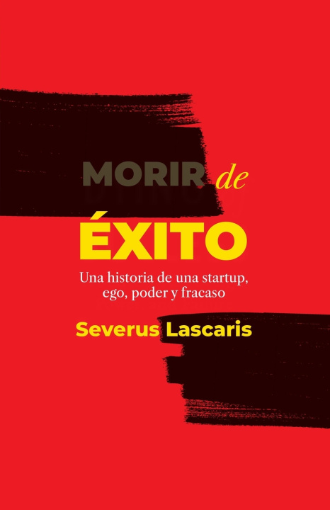 Könyv Morir de éxito Severus Lascaris