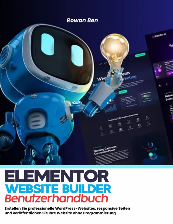 Könyv Elementor Website Builder - Benutzerhandbuch Rowan Ben